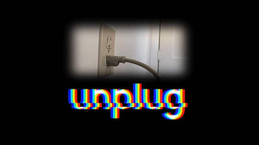 Unplug
